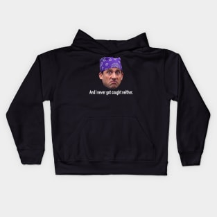 Prison Mike-  Never got caught neither. Kids Hoodie